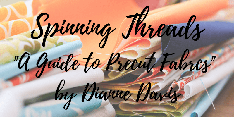 A Guide to Precut Fabrics - Ozark Piecemakers Quilt Guild