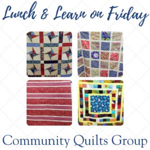 Community Quilts Lunch & Learn June 12th